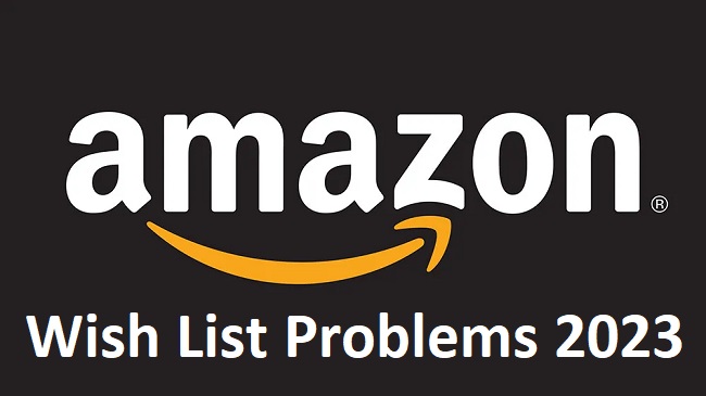 Amazon Wish List Problems 2023