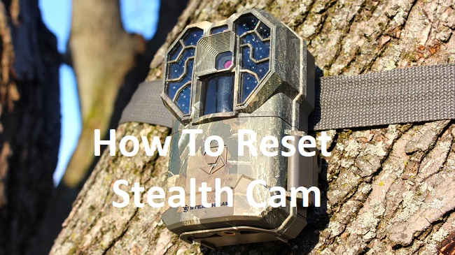 How To Reset Stealth Cam