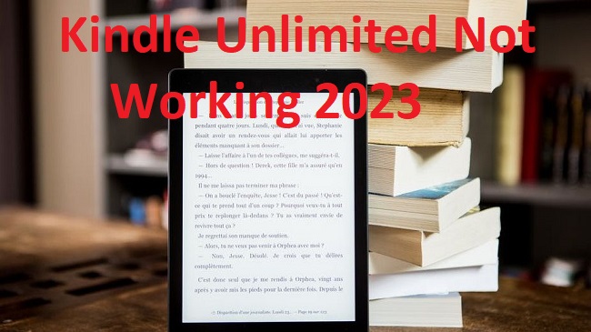 Kindle Unlimited Not Working 2023