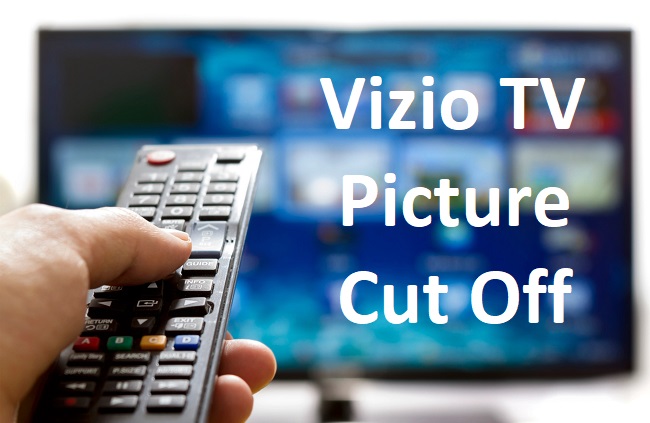 Vizio TV Picture Cut Off