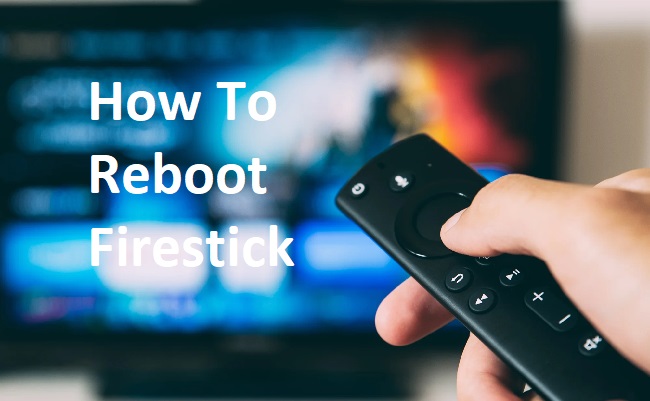 How To Reboot Firestick