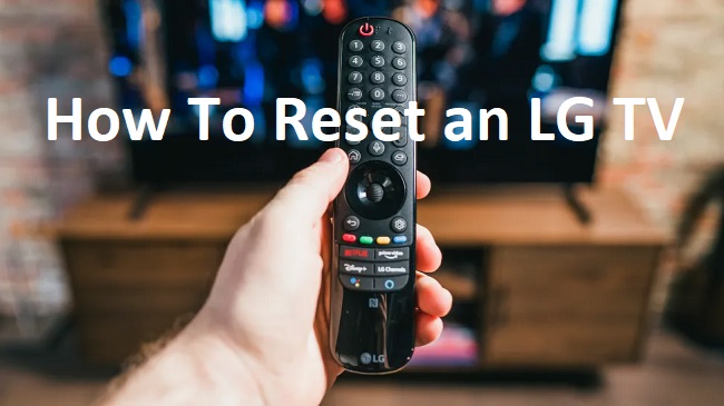 How To Reset an LG TV
